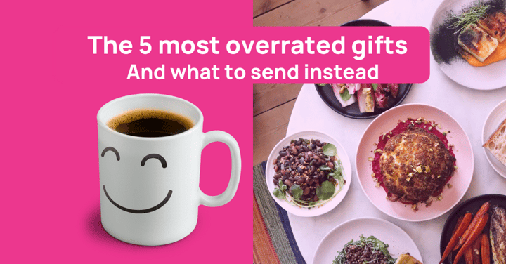 The most overrated gifts of our generation (and what to send instead)
